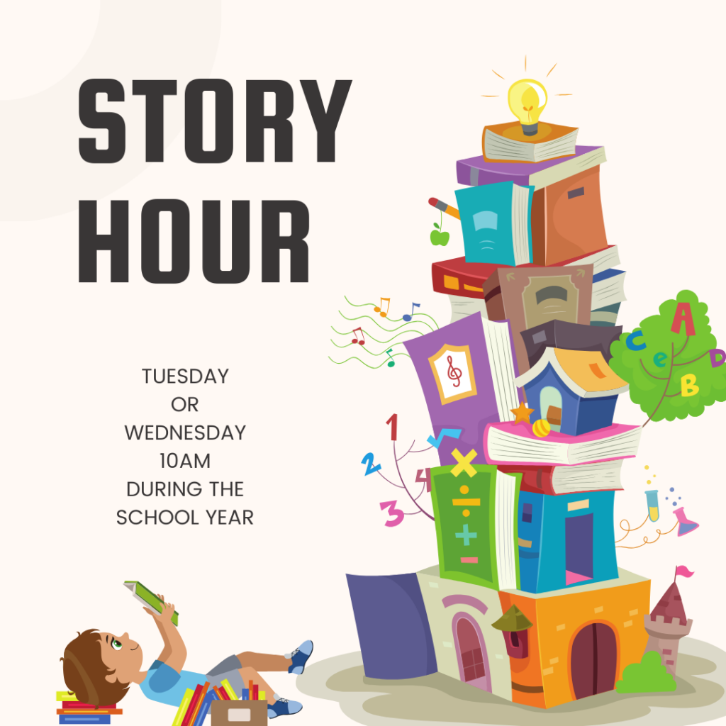 Advertisement for Story Hour to be held Tuesdays or Wednesdays at 10am during the school year.