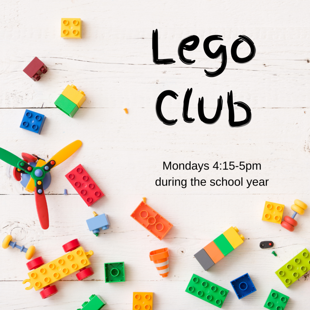 Advertisement for Lego Club to be held Mondays at 4:15-5pm during the school year.